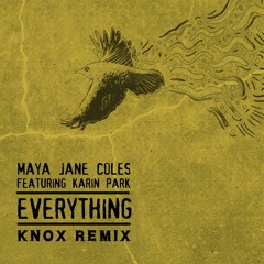 "Everything" ft. Karin Park (Knox Remix)