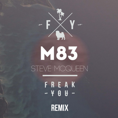 M83 - Steve McQueen (Freak You remix)