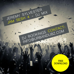 Jeremy Sylvester - JAM SESH 4 - DJ MIX - FREE DOWNLOAD