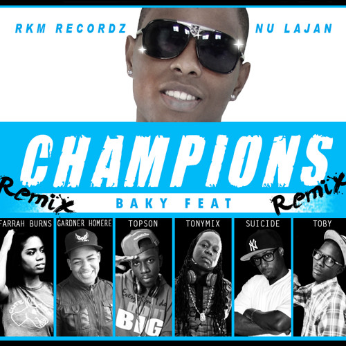 Champions Remix Remix - Baky feat Suicide, Topson, Farrah Burns Gardner Homere, Toby