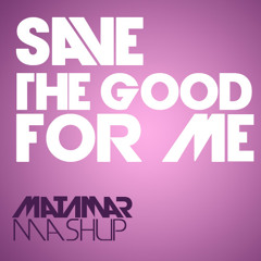 EDU pres. Time Traveler vs. Above & Beyond - Save The Good For Me (MATAMAR Mashup)