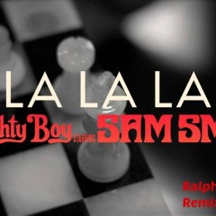 Naughty Boy feat Sam Smith vs Ralph Normanno - La La La