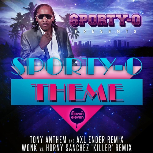 Sporty O Theme Prod. By Tony Anthem & Axl Ender