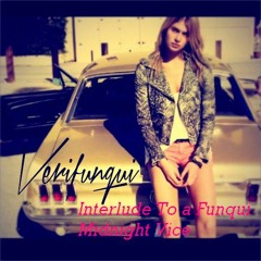 Verifunqui - Interlude To A Funqui Midnight Vice