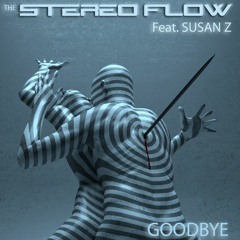 THE STEREO FLOW feat. SUSAN Z - GOODBYE (ORIGINAL) - #1 Dance and Crossover Charts!!
