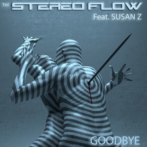 THE STEREO FLOW feat. SUSAN Z - GOODBYE (ORIGINAL) - #1 Dance and Crossover Charts!!