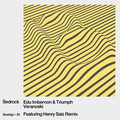 BEDIGI35 Edu Imbernon & Triumph - Veranoski -  Henry Saiz Remix