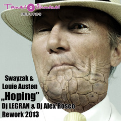 Swayzak & Louie Austen-Hoping 2013(Dj LEGRAN&Dj Alex Rosco Rework 2013)
