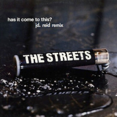The Streets - Has It Come To This (JD. Reid Remix)