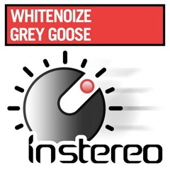 Grey Goose (Original Mix)