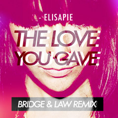The Love You Gave (Bridge & Law Remix) - Elisapie