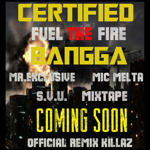 FUEL THE FIRE(SLAUGHTER HOUSE S.V.U. REMIX) FEAT. MR.EXCLUSIVE/MIC MELTA