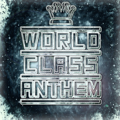 World Class Anthem (Original Mix)