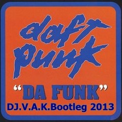 Daft Punk-Da Funk (DJ.V.A.K.Bootleg 2013)