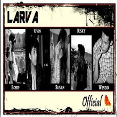 LARVA-Ini yang terbaik