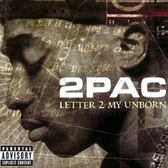 2Pac, Natasha Walker - Letter 2 My Unborn Child (Alternate Original Version)