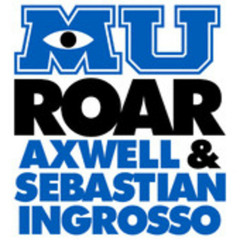 Roar (From "Monsters University") - Axwell & Sebastian Ingrosso ( ROGERMAD Remix)