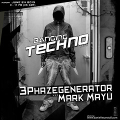 Banging Techno sets 058 >> 3Phazegenerator // Mark Mayu