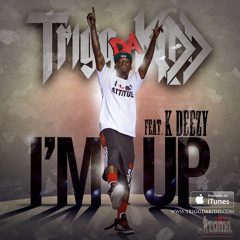 "I'm Up" feat K-Deezy