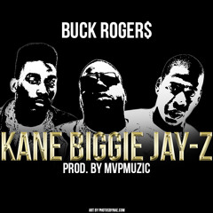 Buck Roger$ - "Kane Biggie Jay-Z"