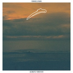 Vondelpark "Always Forever (Tuesday Born Remix)"
