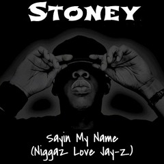 Sayin My Name (Niggas Love Jay-Z)