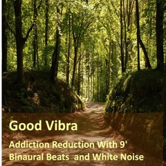 Addiction Reduction With 9' Binaural Beats and White Noise