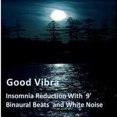 Insomnia Reduction With 9' Binaural Beats & White Noise