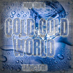 04 - Cold, Cold World Feat Shame Dawg
