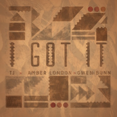 TJ X AMBER LONDON X GWEN BUNN - I Got It (Prod. Gwen Bunn)