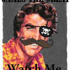 James The Great - Watch Me (Original)