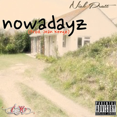 Nowadayz (Prod. Jean Kengz)