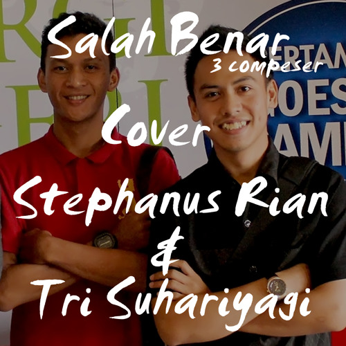 3 composer - Salah Benar cover @StephanusRian & @beeyagii