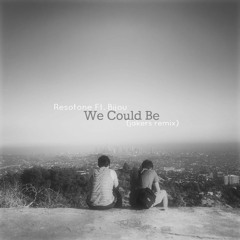 Resotone Ft. Bijou - We Could Be (Jakers Remix)