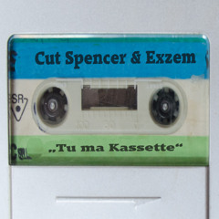 Cutspencer ft. Exzem - Tu ma Kassette