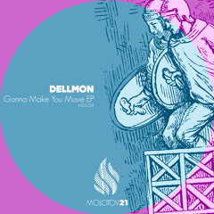 Dellmon - Gonna make you move preview - Out now !