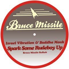 Israel Vibration & Buddha Monk - Spark Some Rudeboy Up (Bruce Missile ReRub)