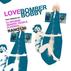 Lovebomber - Bobby (GENERIC PEOPLE Remix) -OUT NOW