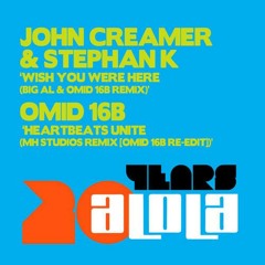 John Creamer & Stephane K - I Wish You Were Here (BiG AL vs Omid 16B Remix) - Alola Records