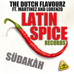 The Dutch FlavourZ Ft. Martinez And Lorenzo - Südakàh (Original Mix) Latin Spice Records