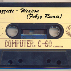 Cazzette - Weapon (Fobzy Remix)
