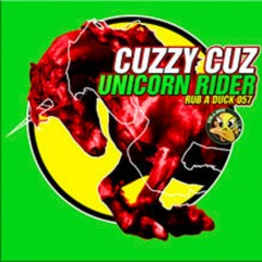 Cuzzy Cuz - Unicorn Rider (Cuzzy Cuz & Doobious Remix)