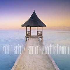 Robin Schulz - Sommernachtstraum [DJ-Mix]