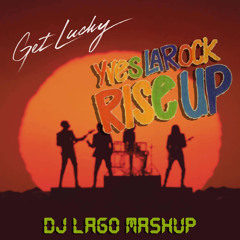 Daft Punk Vs. Yves LaRock - Rise Up & Get Lucky (Dj Lago MashUp)