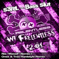 S3RL - Bass Slut (Onex & Trax slutty Hardstyle remix)