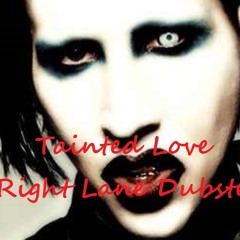 Marilyn Manson - Tainted Love (Right Lane Dubstep)