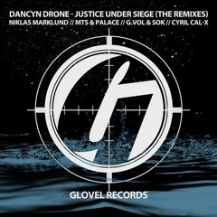 [Snippet] Dancyn Drone - Justice Under Siege (Niklas Marklund Remix) [Glovel Records]
