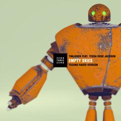 Tinlicker feat. Tessa Rose Jackson - Empty Skies (Techno Radio Edit) - OUT NOW