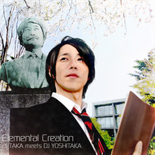 Elemental Creation - dj TAKA meets DJ YOSHITAKA