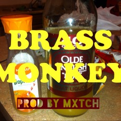 Brass Monkey Prod. by Mxtch